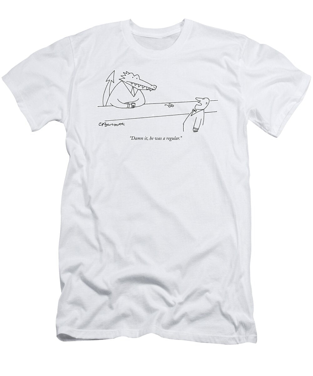 Damn It He Was a Regular Charles Barsotti T-Shirt
