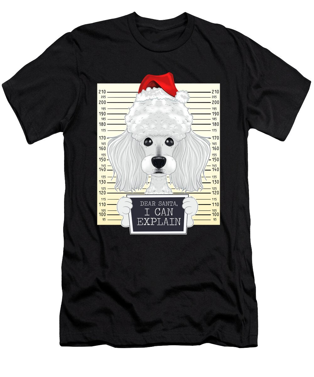 Dear Santa I Can Explain Poodle Christmas Maximus Designs T-Shirt