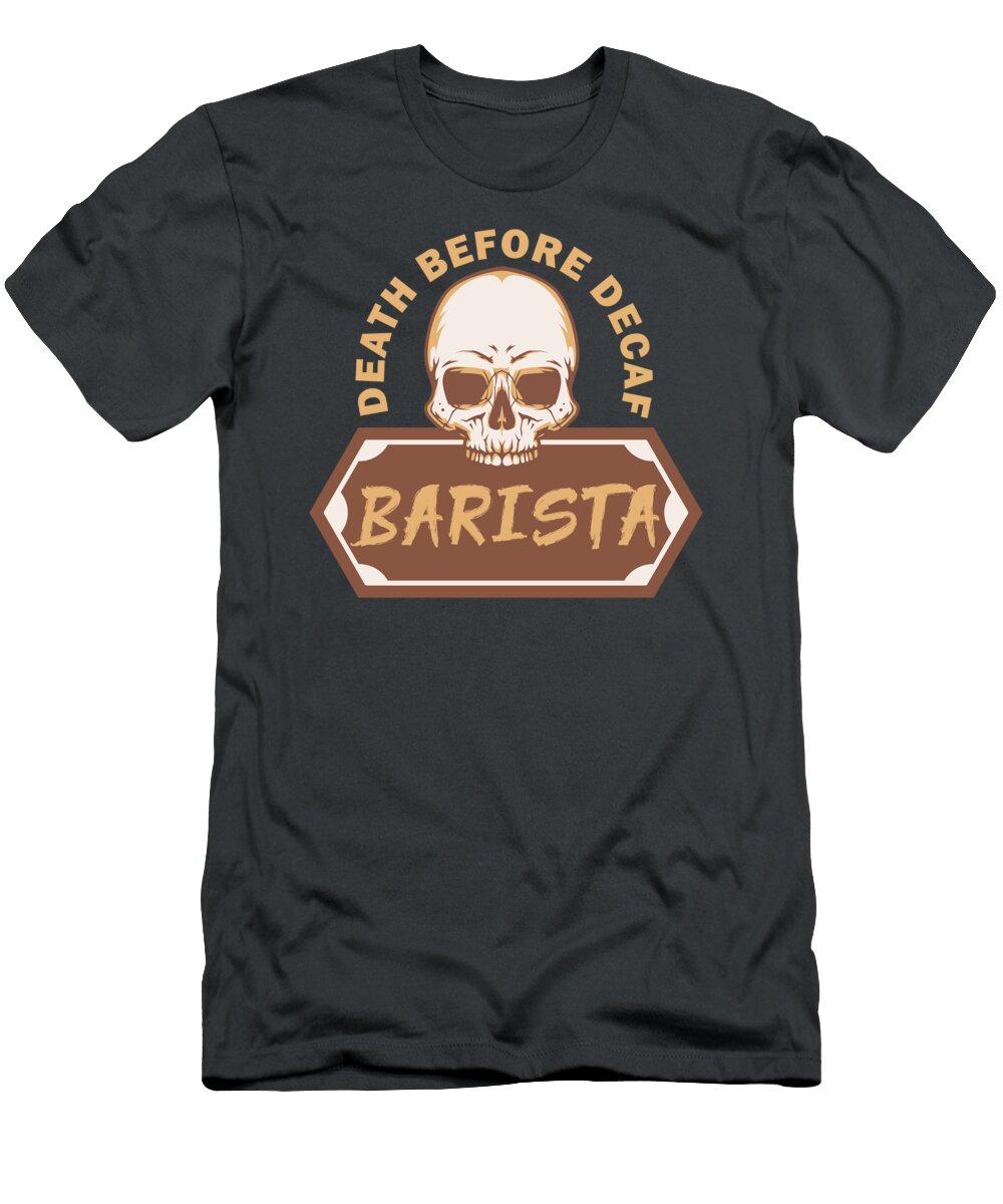 Death Before Decaf Barista for Men Women Coffee Maker Addict Worker Crazy Squirrel T-Shirt