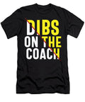 Dibs on the Coach Sambel Pedes T-Shirt
