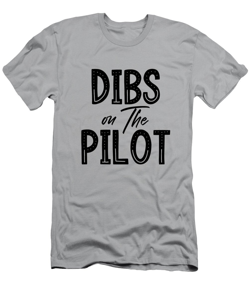 Dibs on the Pilot Girlfriend Wife Pilot Gift for Pilot Funny Pilot Airplanes Mounir Khalfouf T-Shirt