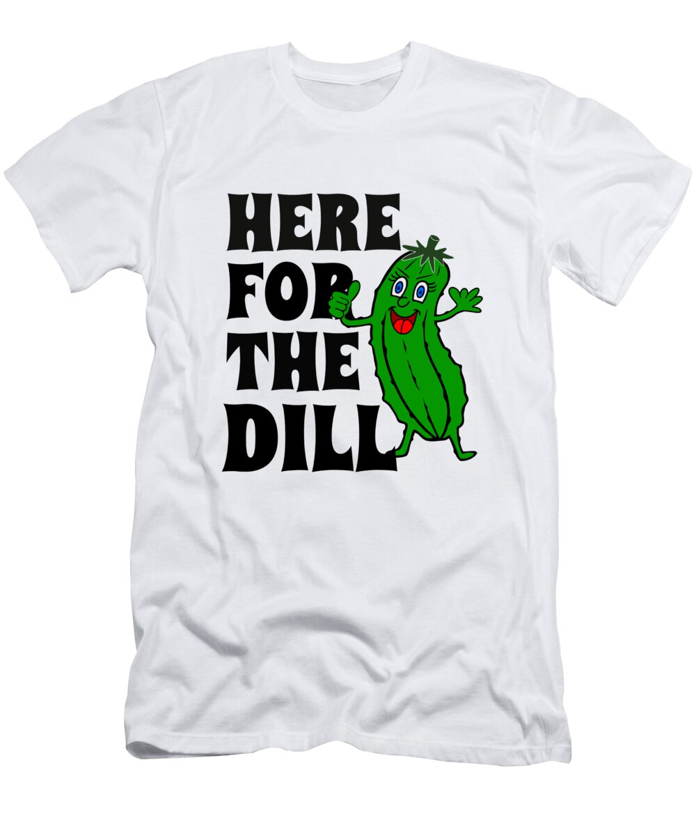 Dill Pickle Funny Food Quote Kathleen Sartoris T-Shirt