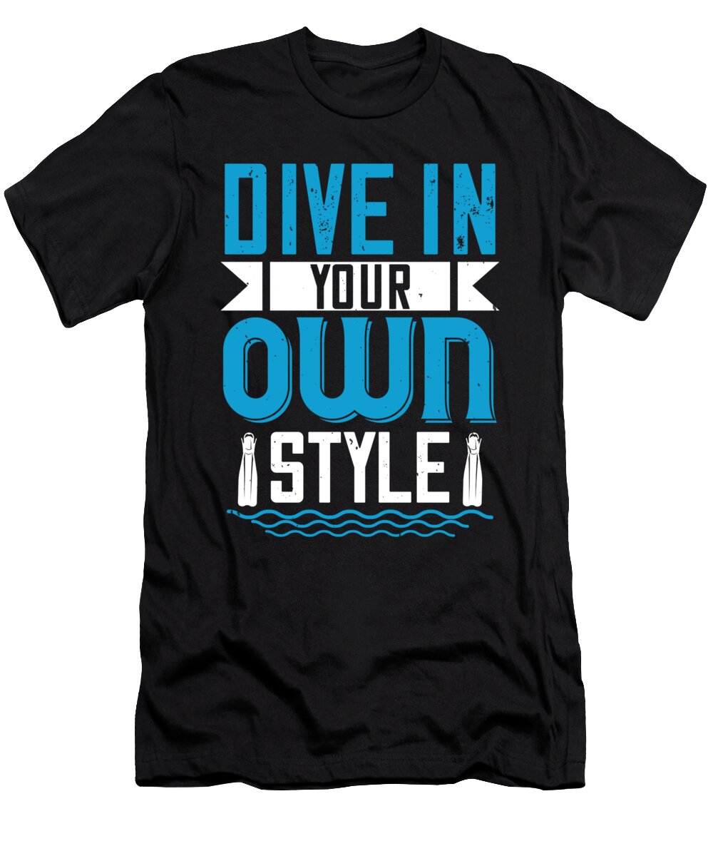 Dive in Your Own Style Jacob Zelazny T-Shirt