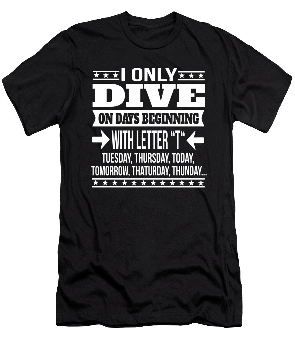 Dive Lover Funny Saying Gift Dusan Vrdelja T-Shirt