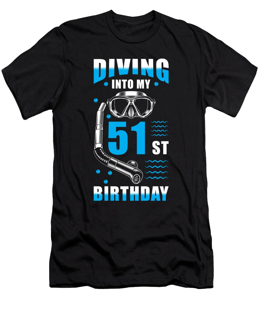 Diver 51st Birthday Gift Manuel Schmucker T-Shirt