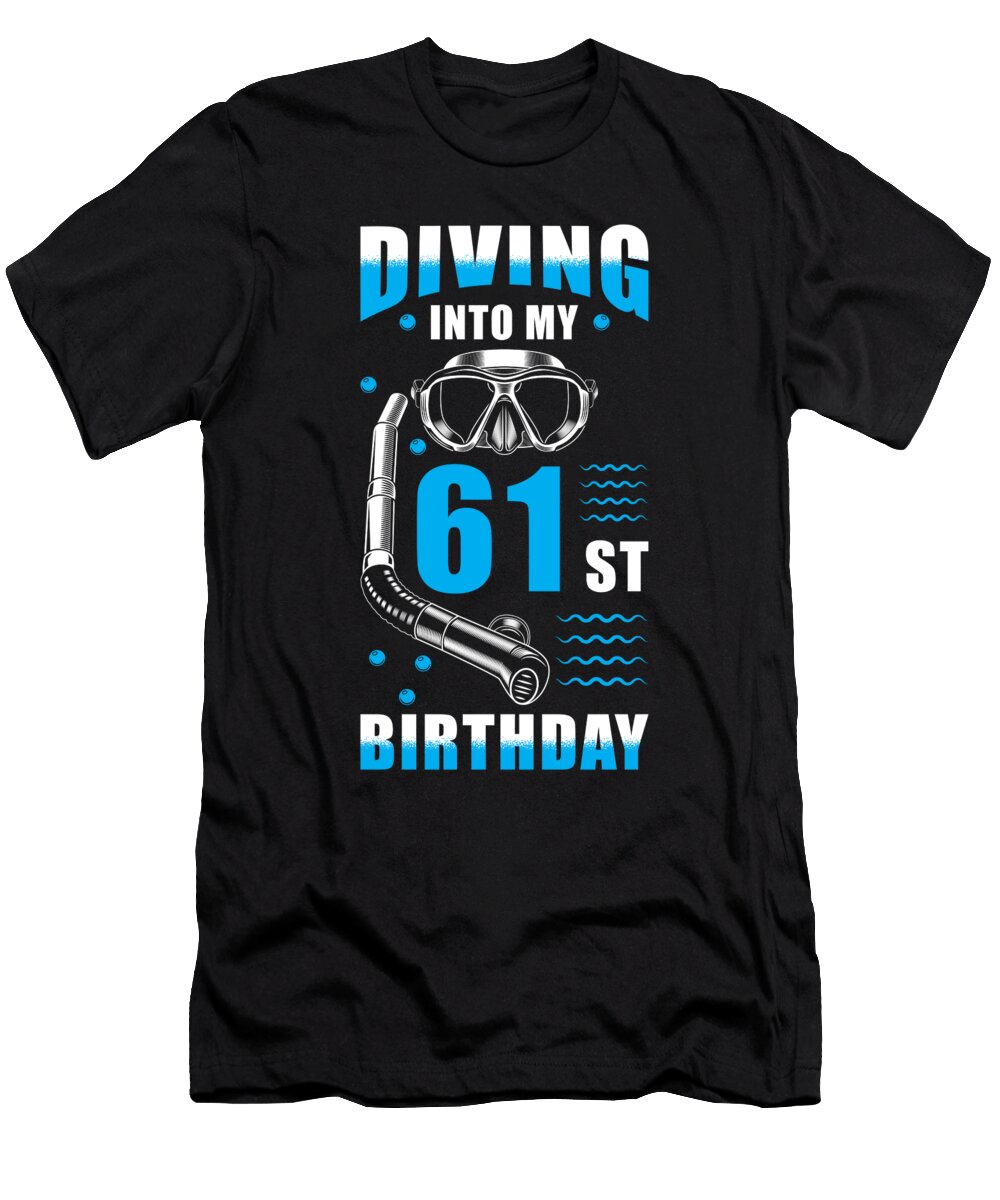 Diver 61st Birthday Gift Manuel Schmucker T-Shirt