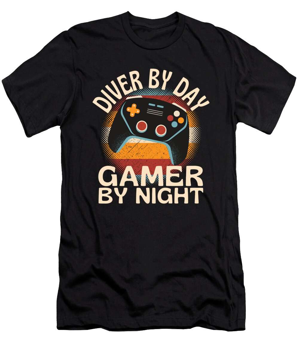 Diver By Day Gamer By Night Organicfoodempire T-Shirt
