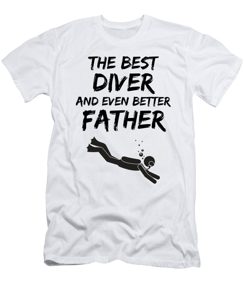 Diver Dad Best Ever Funny Gift Idea Funny Gift Ideas T-Shirt