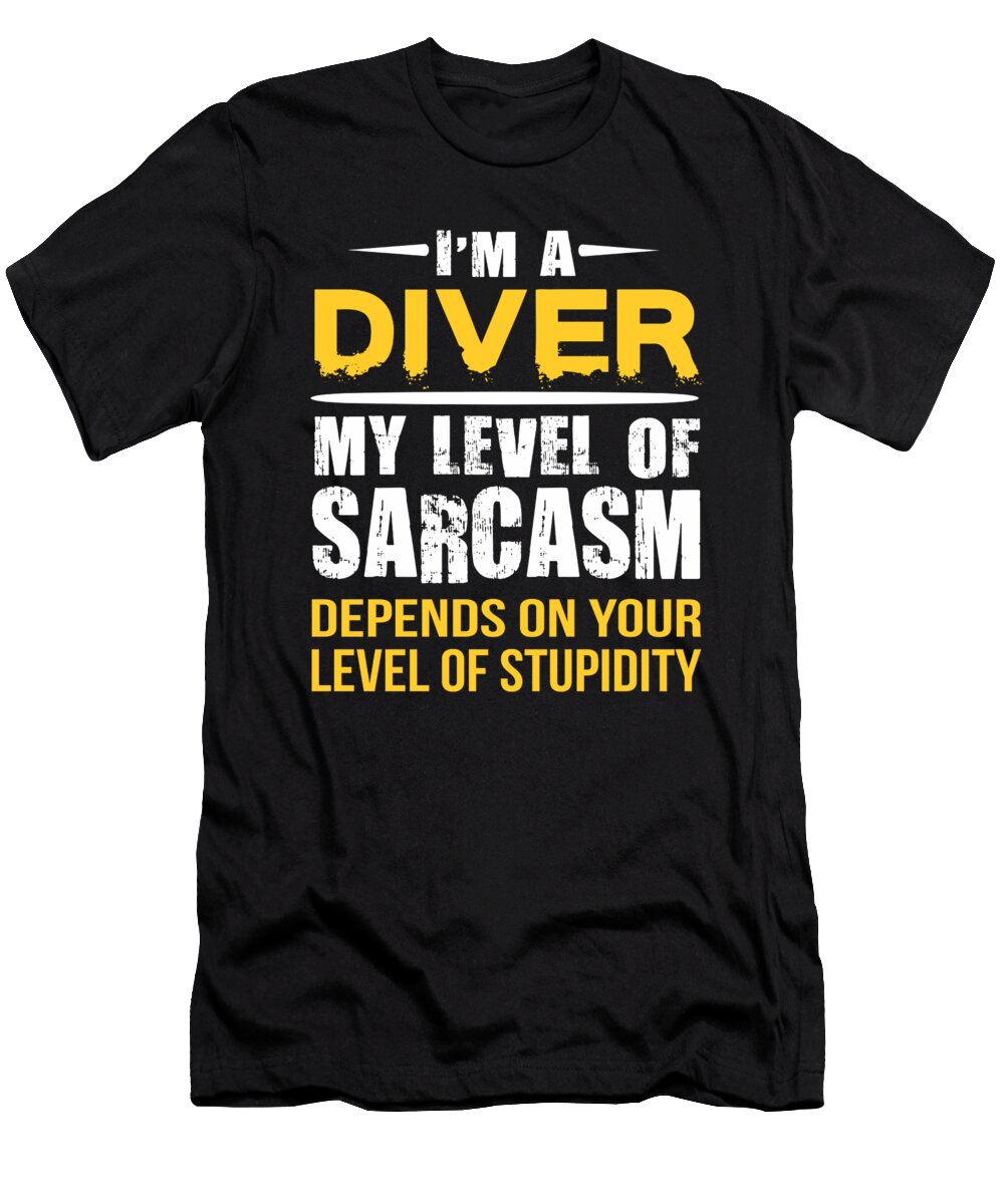 Diver Gift Funny Sarcastic Saying Dusan Vrdelja T-Shirt