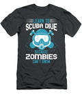 Diver Gift Learn to Scuba Dive Because Zombies Cant Swim Diving Funnygiftscreation T-Shirt