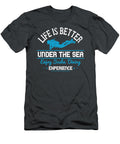 Diver Gift Life Is Better Under the Sea Enjoy Scuba Diving Experience Diving Funnygiftscreation T-Shirt