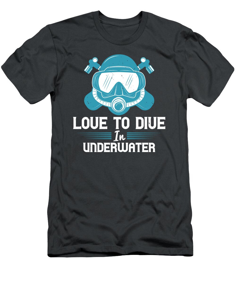 Diver Gift Love to Dive in Underwater Diving Funnygiftscreation T-Shirt