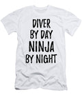 Diver Gift Ninja By Day Diver By Night Funny Gift Ideas T-Shirt