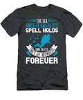 Diver Gift the Sea Once It Casts Its Spell Holds One in Its Net of Wonder Forever Diving Funnygiftscreation T-Shirt