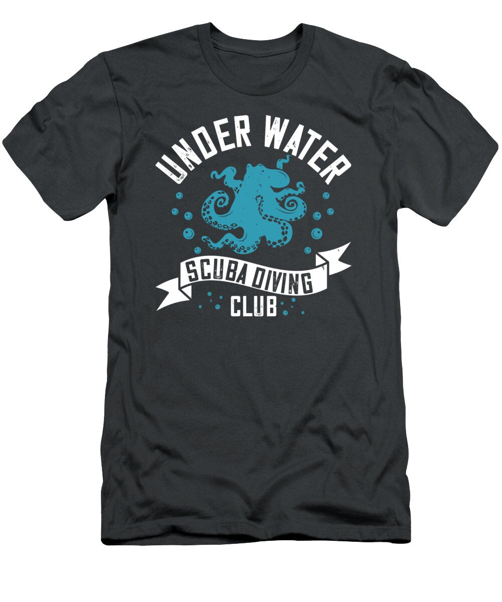 Diver Gift Under Water Scuba Diving Club Quote Diving Funnygiftscreation T-Shirt