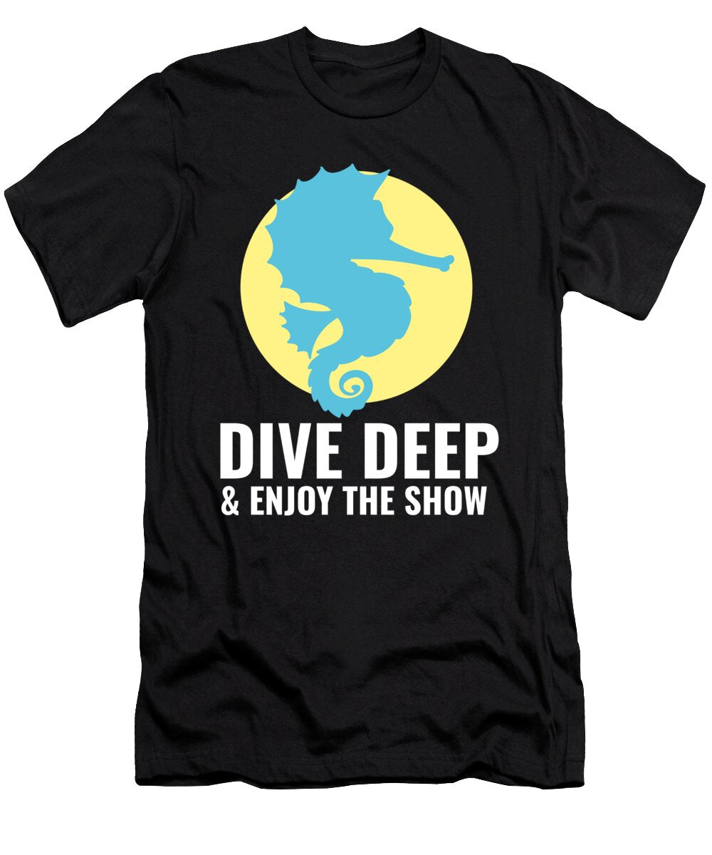 Diver Sea Horse Saying Manuel Schmucker T-Shirt