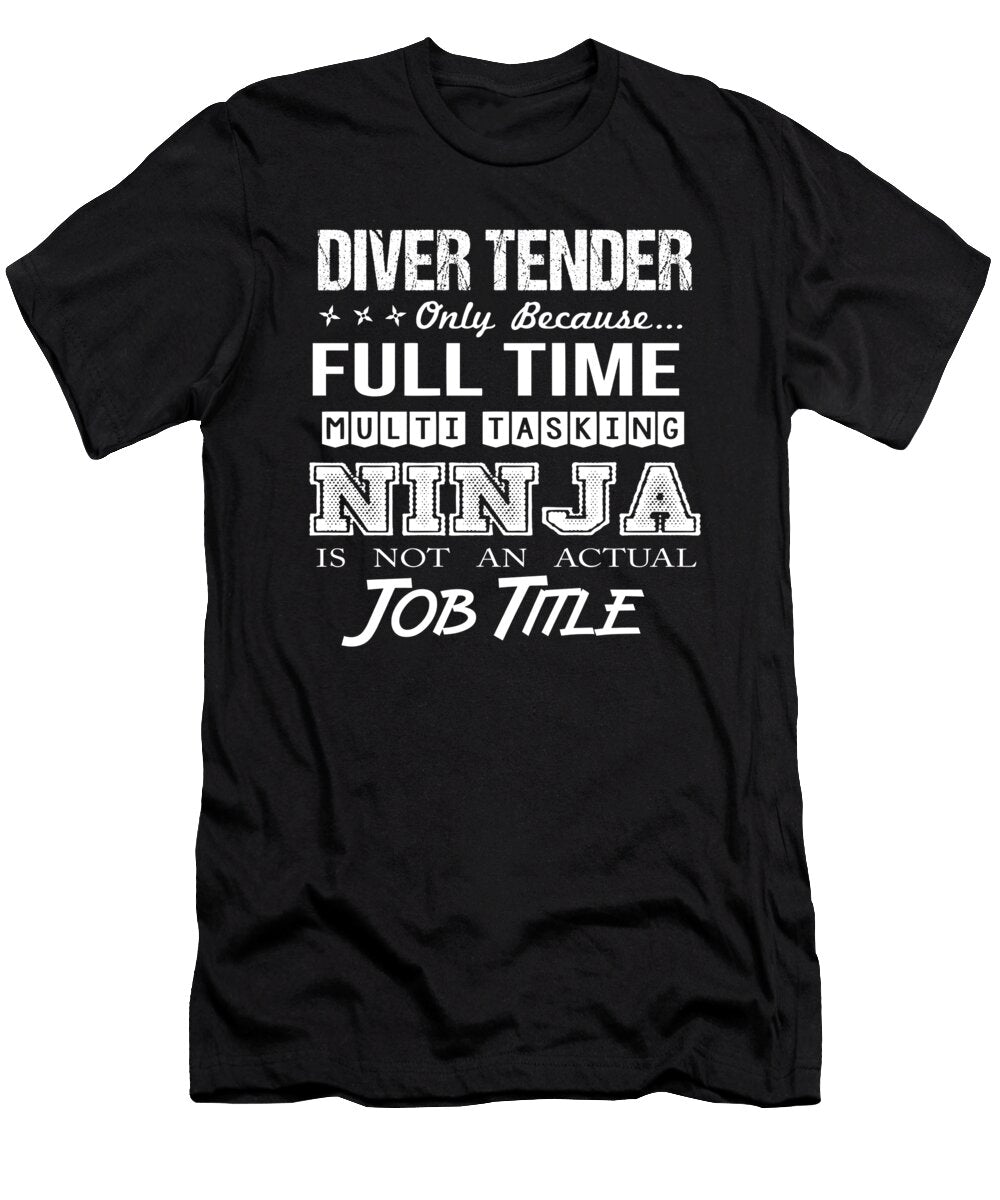 Diver Tender Ninja Job Gift Item Shi Hu Kang T-Shirt