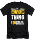 Diver Thing You Wouldnt Understand Dusan Vrdelja T-Shirt