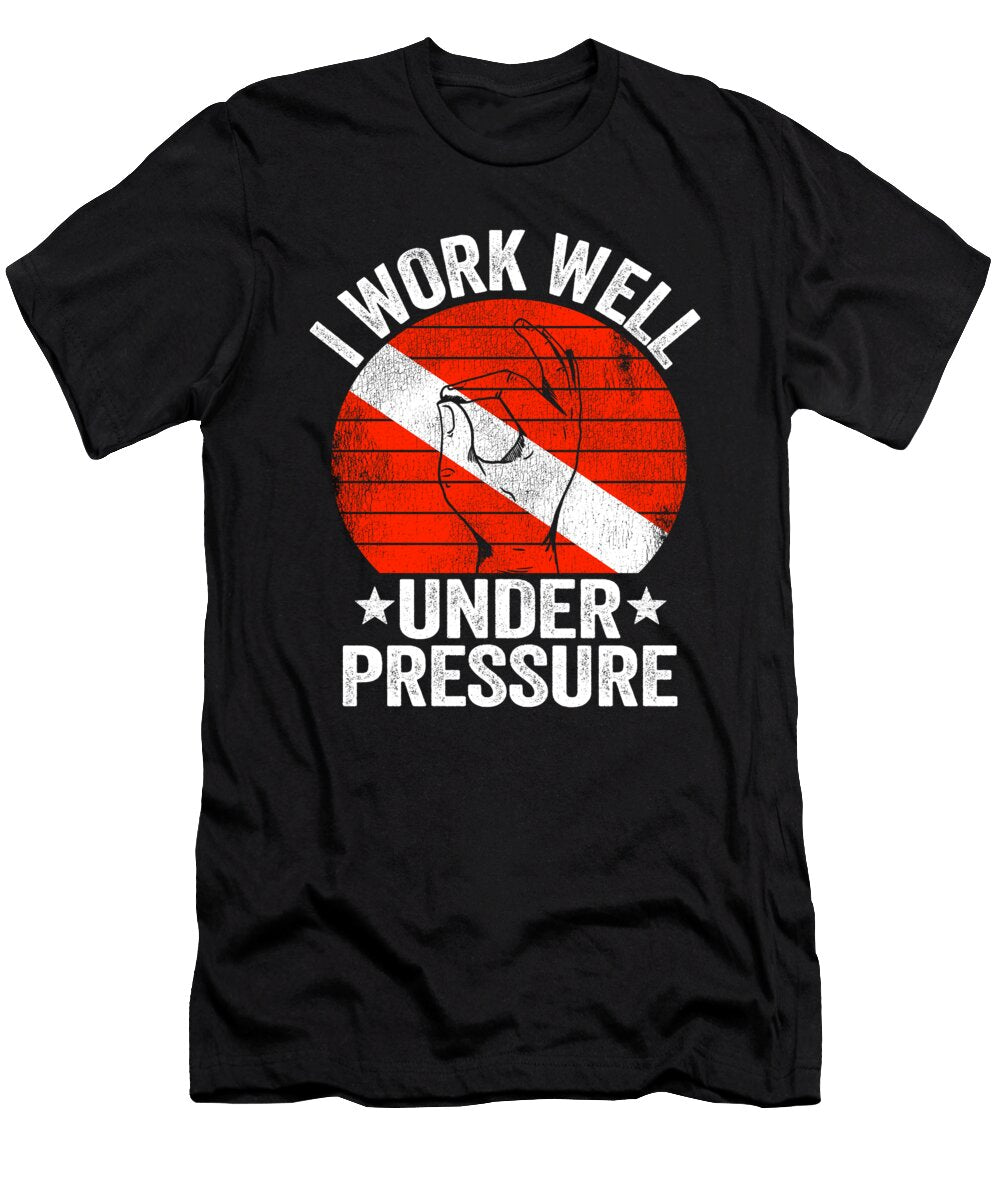 Diving Diver Down Flag Work Well Under Pressure Lisa Stronzi T-Shirt