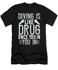 Diving Is Like Drug Once You in You in Jacob Zelazny T-Shirt