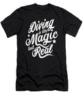 Diving Is Like Magic But Real Dusan Vrdelja T-Shirt