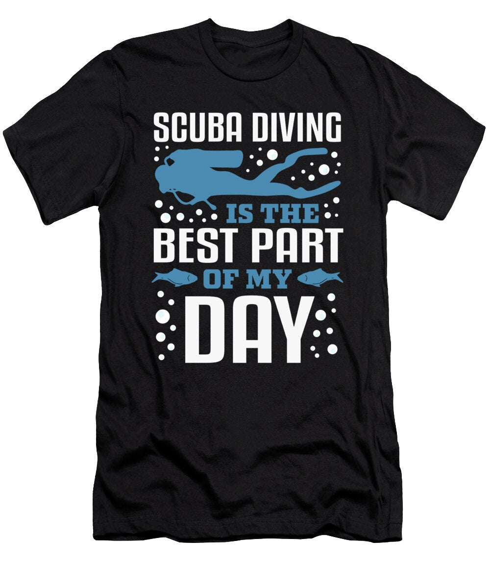 Diving Is the Best Part of My Day Diver Greenoptix T-Shirt