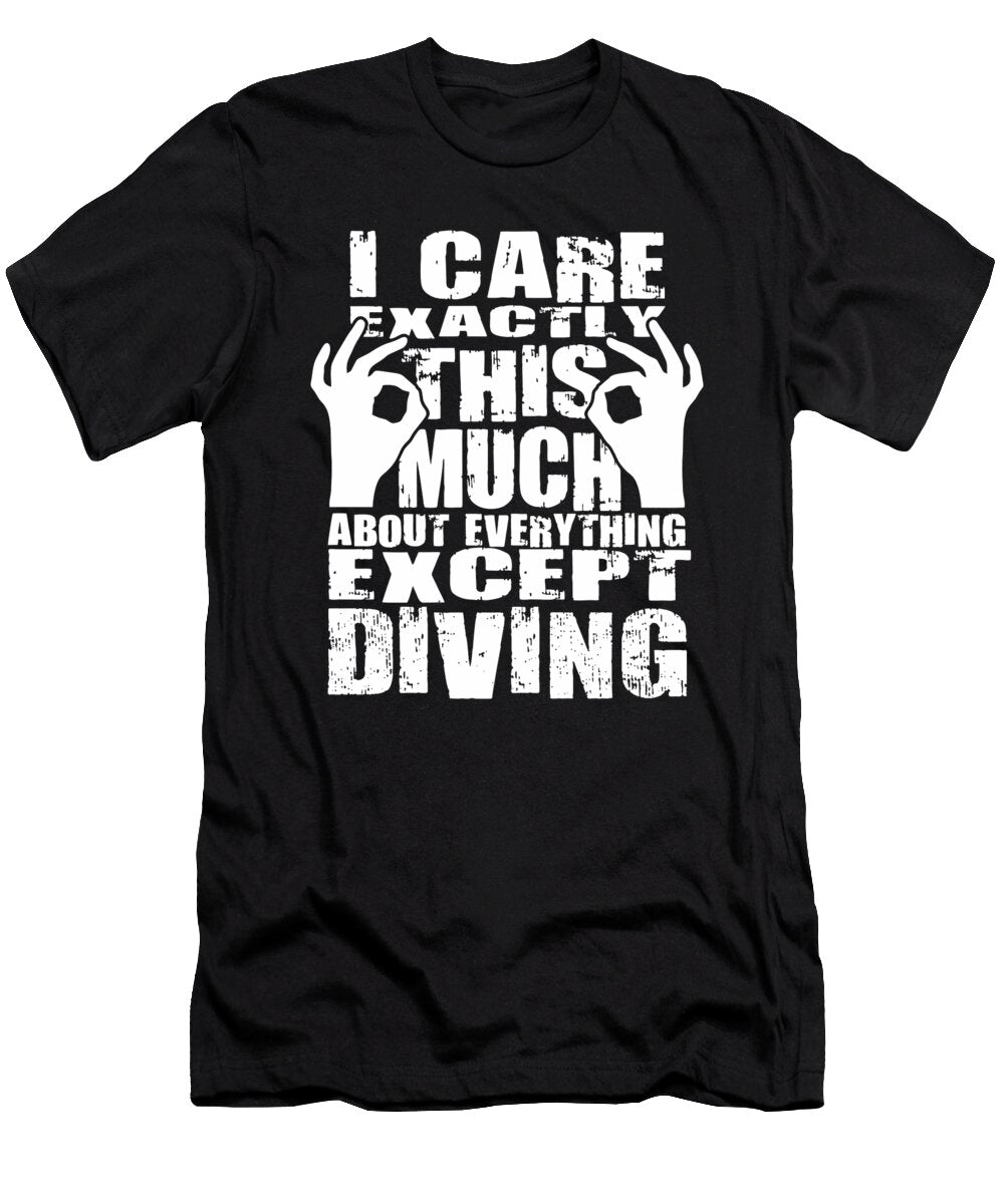 Diving Lovers Care That Much Quote Dusan Vrdelja T-Shirt