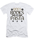 Dog Lover Gift Dogs Books and Pasta Eater Gift Ideas Kanig Designs T-Shirt