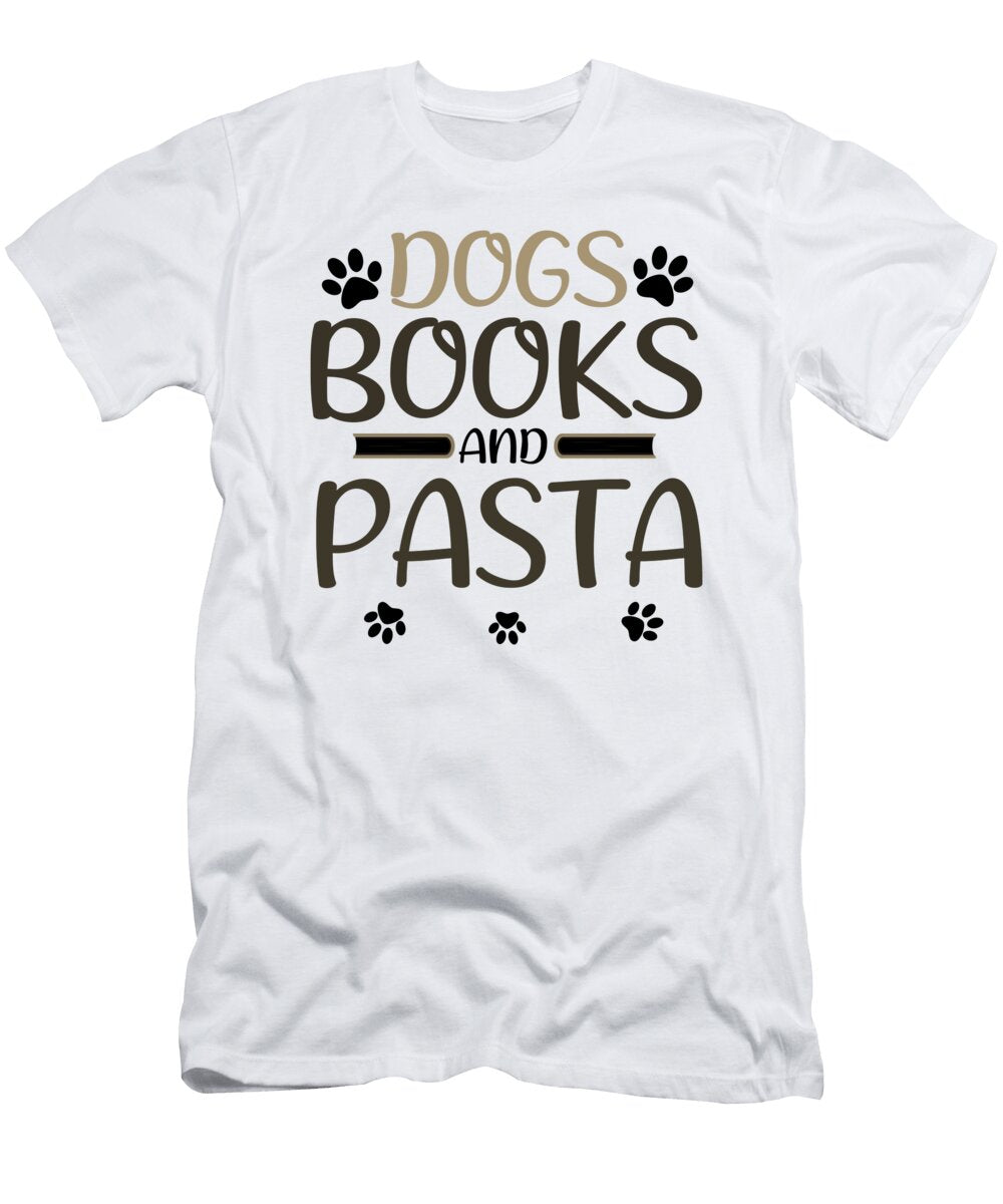 Dog Lover Gift Dogs Books and Pasta Eater Gift Ideas Kanig Designs T-Shirt