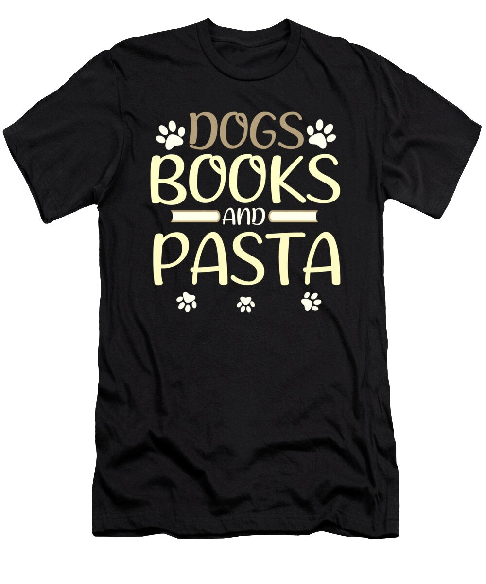 Dog Lover Gifts Dogs Books and Pasta Eater Gift Ideas Kanig Designs T-Shirt