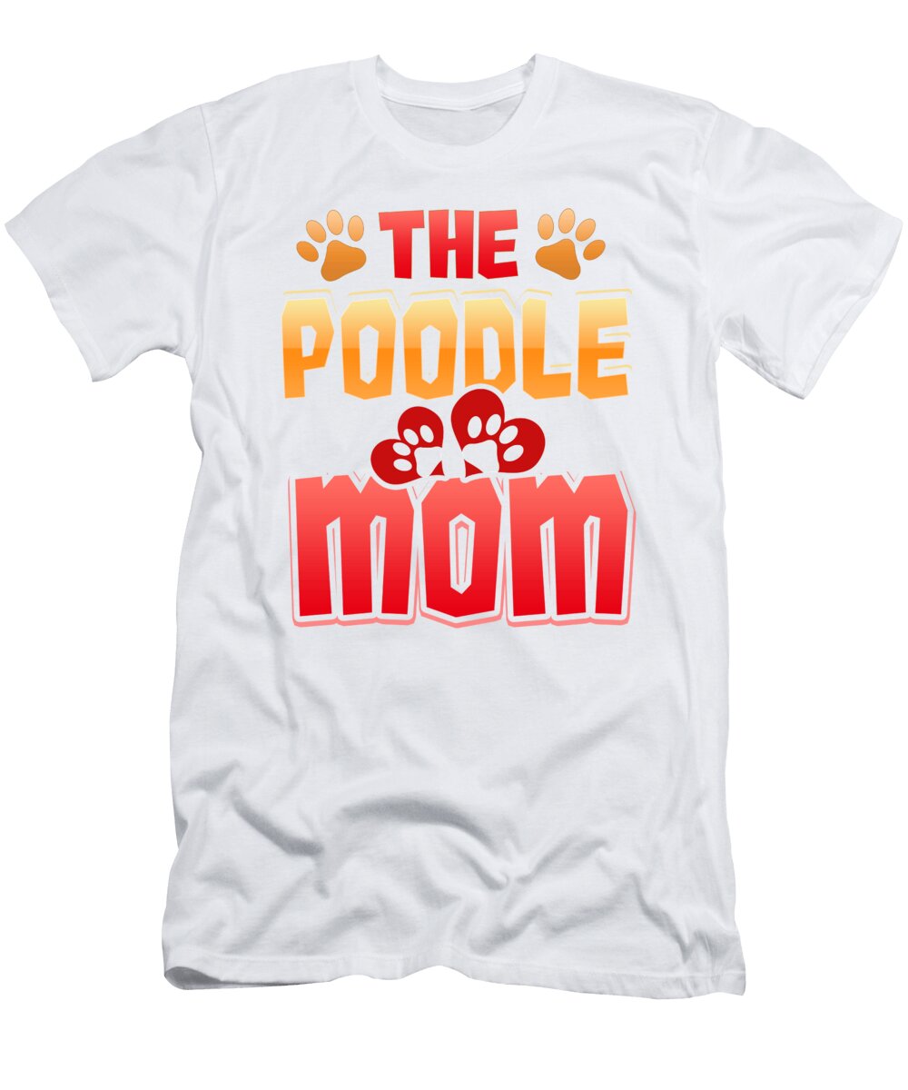Dog Lover Poodle Mom Dog Mom Kanig Designs T-Shirt