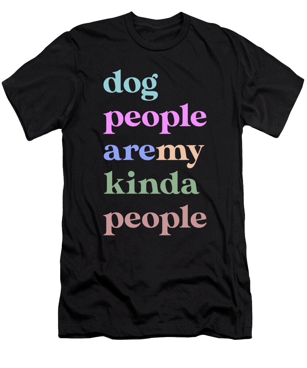 Dog People Are My Kinda People Dogs Owner Breed Gift Thomas Larch T-Shirt