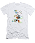 Dogs Love US More 1 Colorful Dog Art Male Sharon Cummings Sharon Cummings T-Shirt