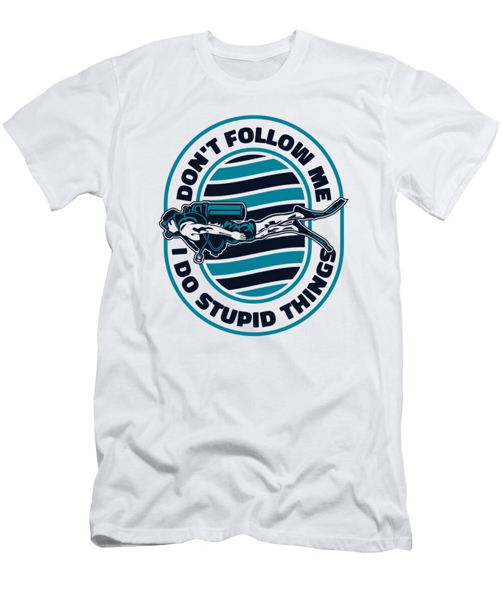 Dont Follow Me I Do Stupid Things Technical Scuba Diver Graphics Lab T-Shirt