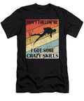 Dont Follow Me I Got Some Crazy Skills Sea Diver Design Art Grabitees T-Shirt