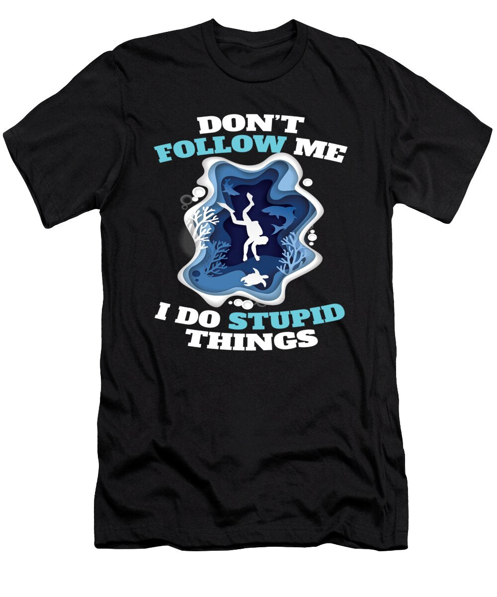 Dont Follow Me Stubid Mooon T-Shirt
