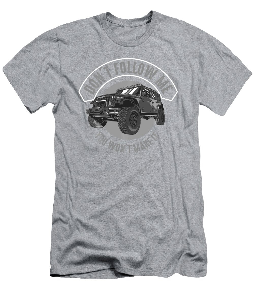 Dont Follow Me You Wont Make It Anh Nguyen T-Shirt