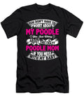Dont Have to Worry About My Poodle Licensed Art T-Shirt
