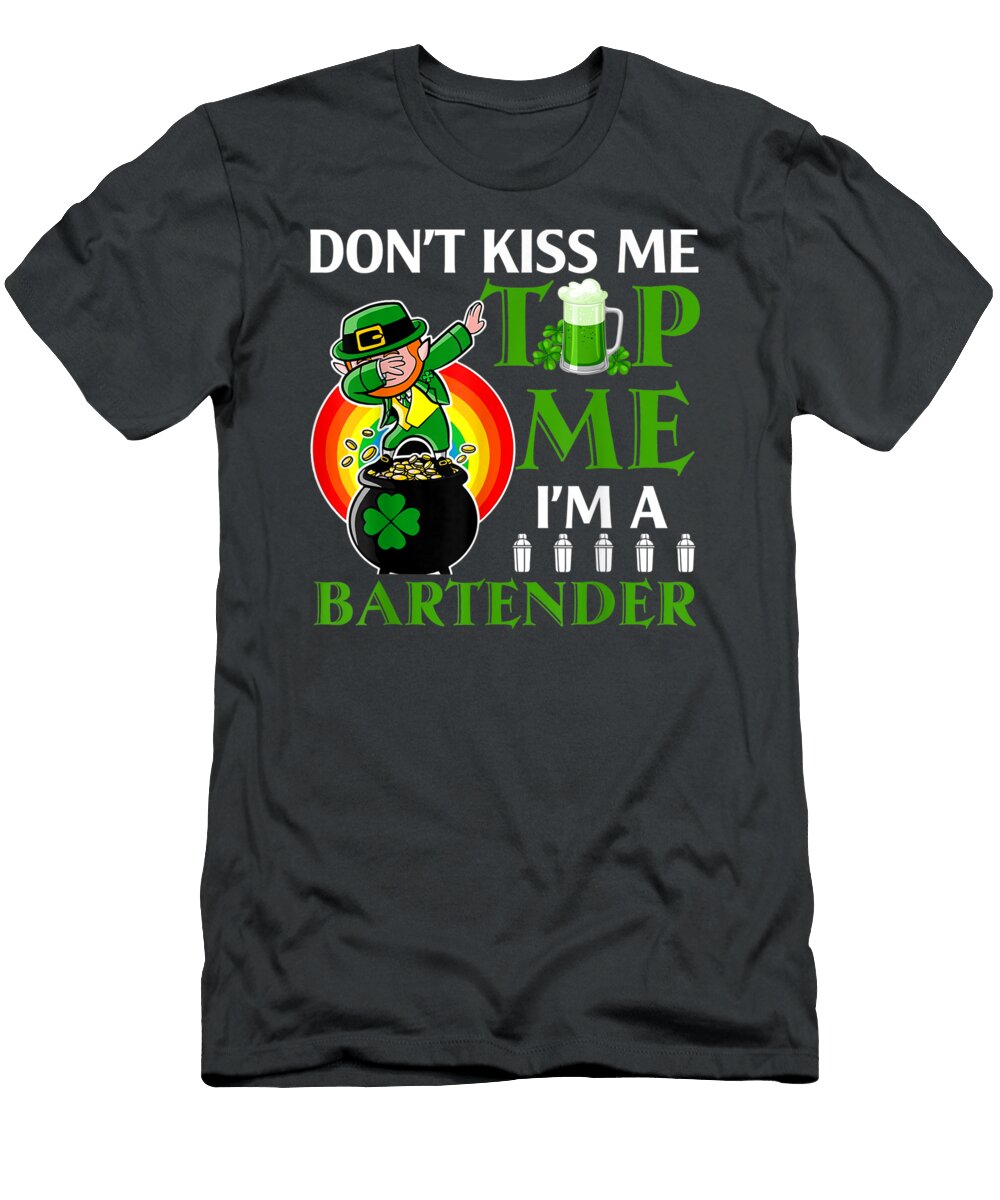 Dont Kiss Me Tip Me Im a Bartender St Patricks Day Do Tran Quang T-Shirt