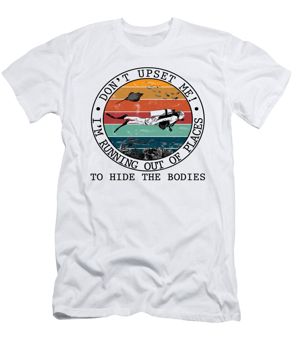 Dont Mess with Scuba Diver Best Places Get Bodies Do Tran Quang T-Shirt
