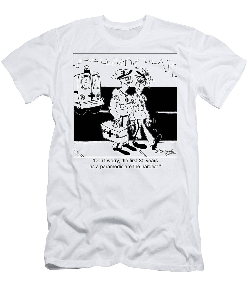 Dont Worry the First 30 Years As a Paramedic Are Theresa Mccracken T-Shirt
