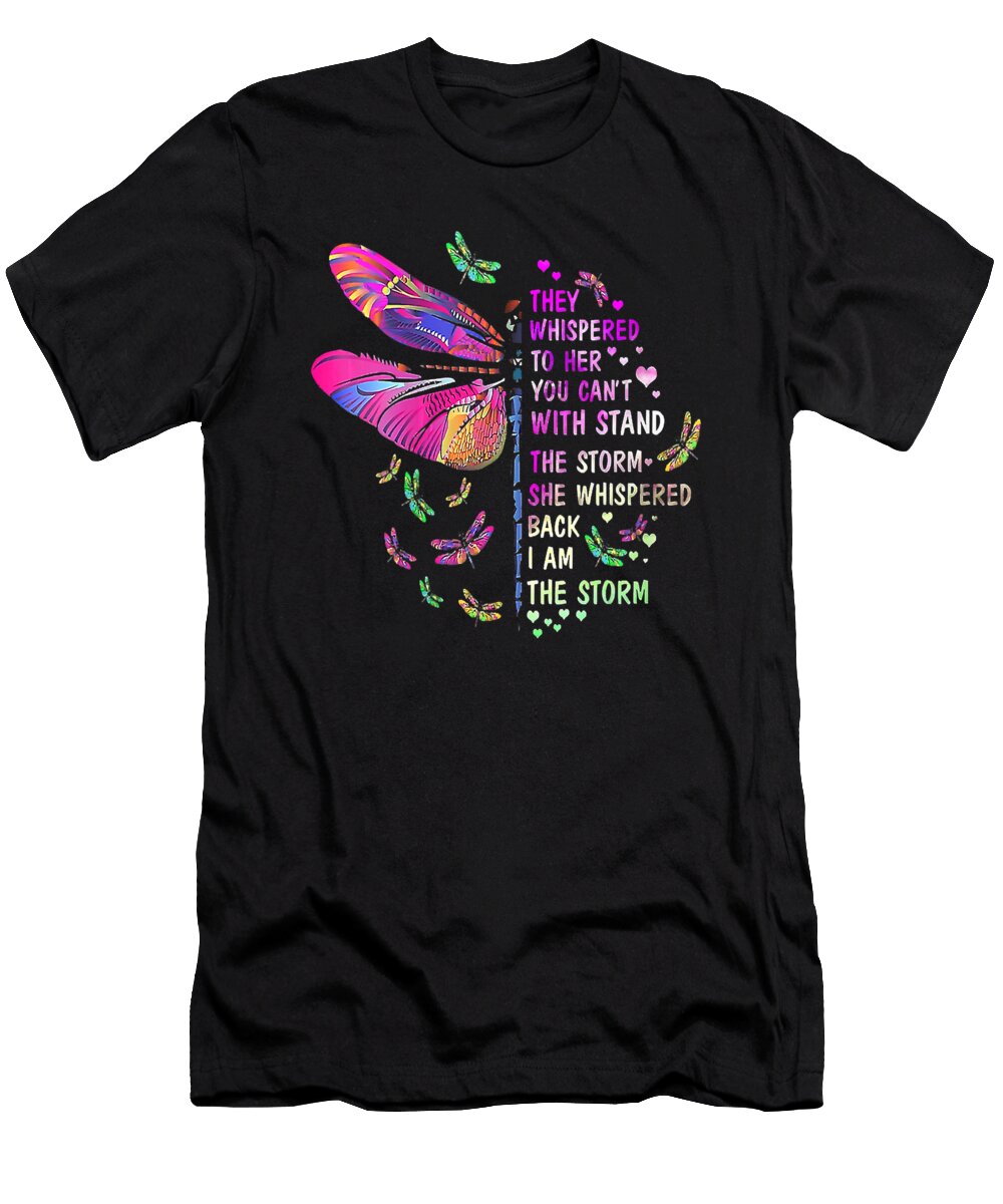 Dragonfly They Whispered to Her You Cannot Shannon Nelson Art T-Shirt