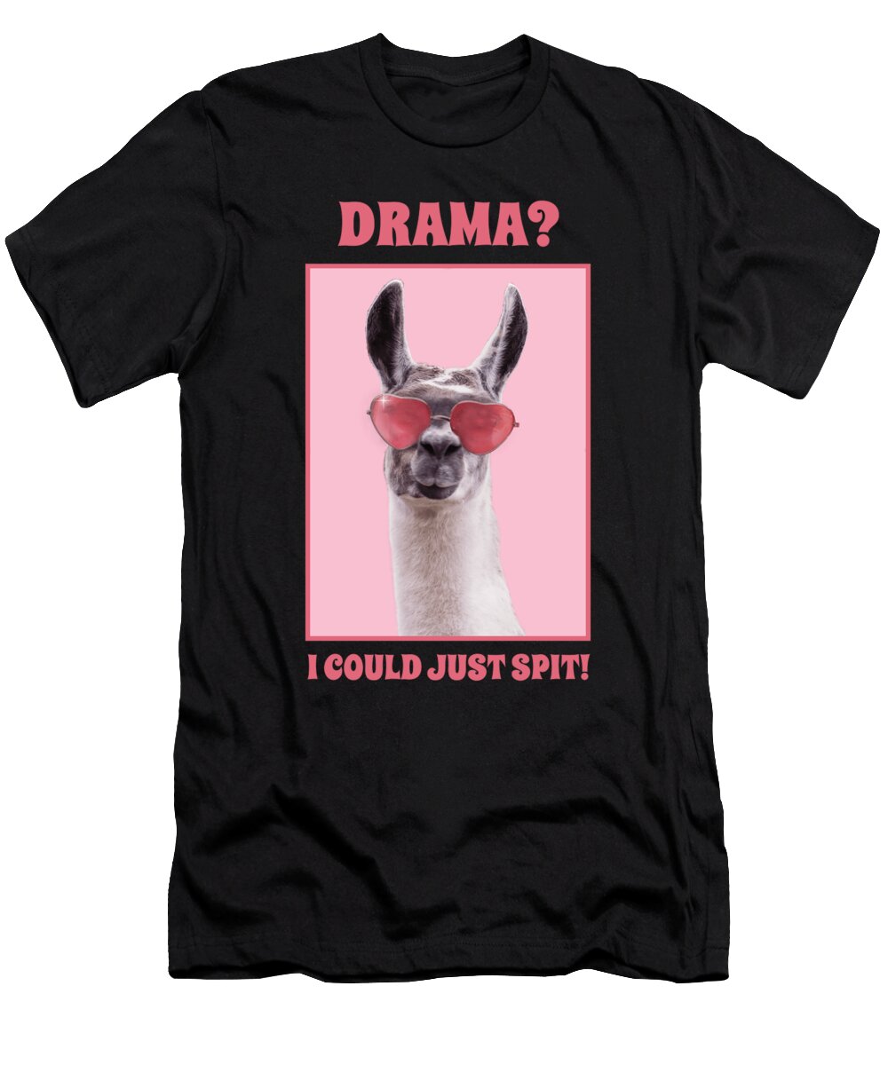 Drama I Could Just Spit Llama Me T-Shirt