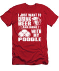 Drink Beer and Hang with My Poodle Dog Tinh Tran Le Thanh T-Shirt