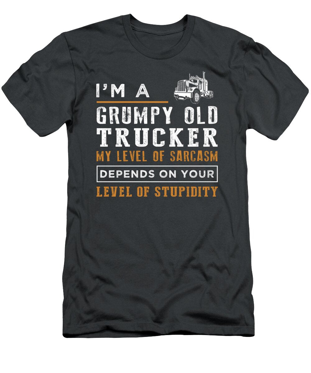 Drive Laughs Home with Grumpy Old Trucker Sarcasm on the Road Grumpy Trucker Humor T-Shirt