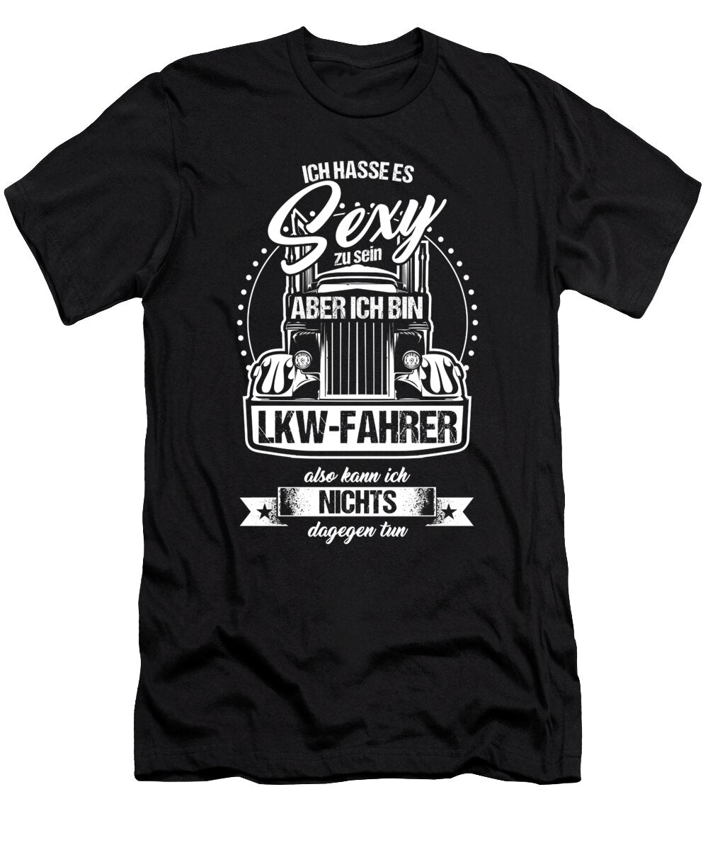 Driving Funny Hilarious Trucker Vehicle Gift I Hate to Be Sexy But Im a Truck Driver Thomas Larch T-Shirt