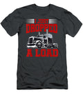 Dropped a Load Funny Trucker Fathers Day Ajay Ara T-Shirt