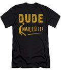 Dude Nailed It Desta Firman T-Shirt
