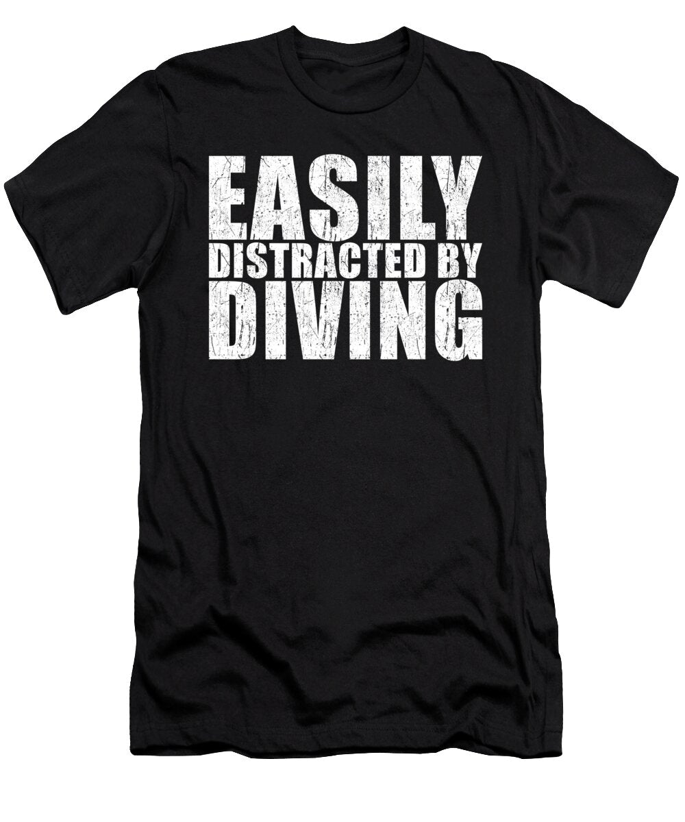 Easily Disctracted By Diving Manuel Schmucker T-Shirt