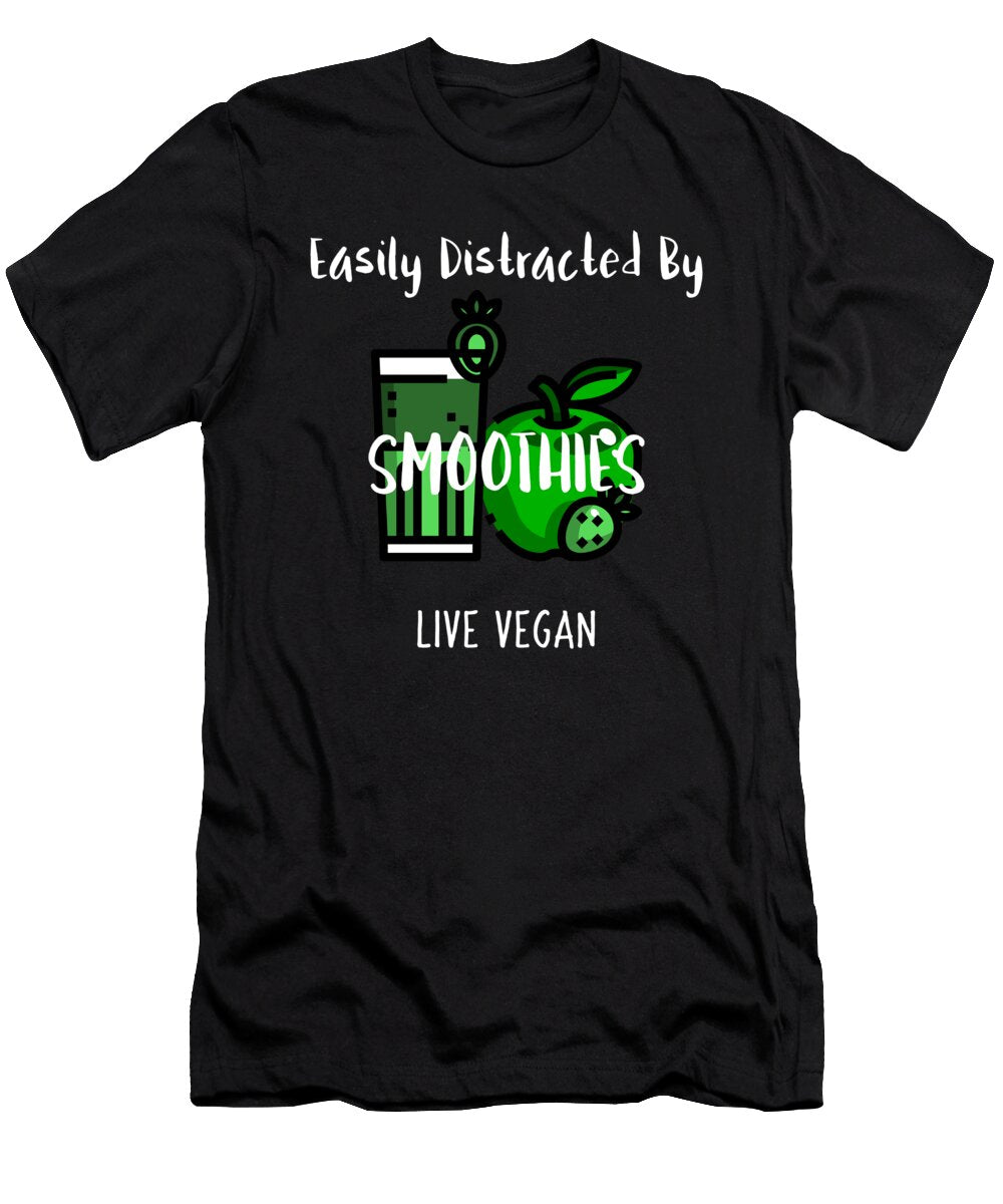 Easily Distracted By Smoothies Live Vegan Organicfoodempire T-Shirt